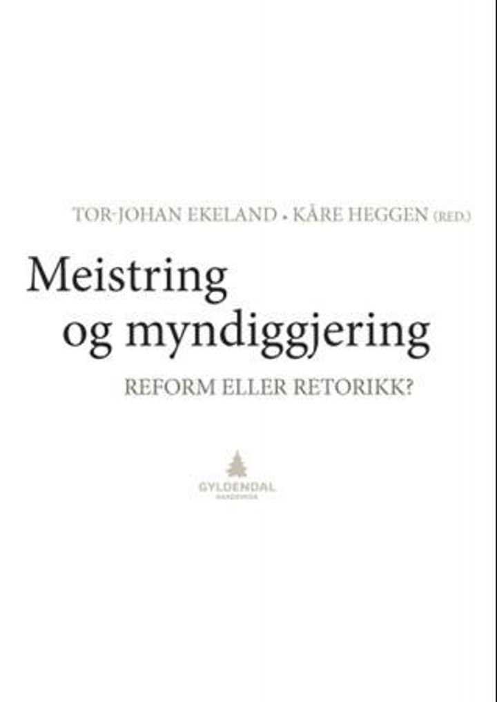 Meistring og myndiggjering - reform eller retorikk?