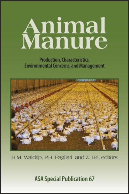 Animal Manure – Production, Characteristics, Environmental Concerns, and Management