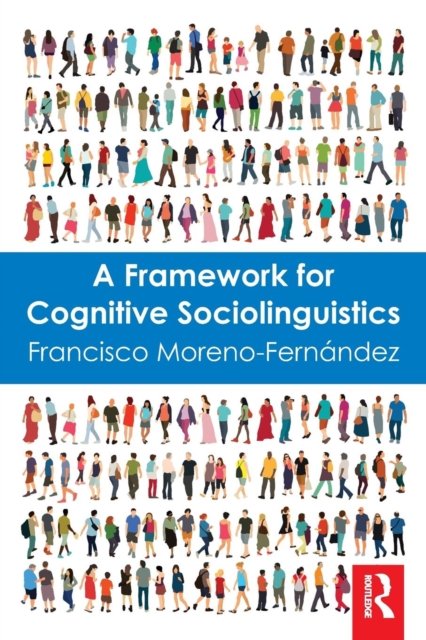 A Framework for Cognitive Sociolinguistics