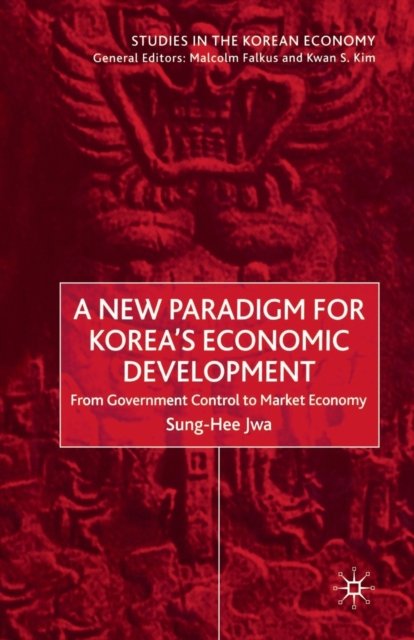 A New Paradigm for Korea's Economic Development