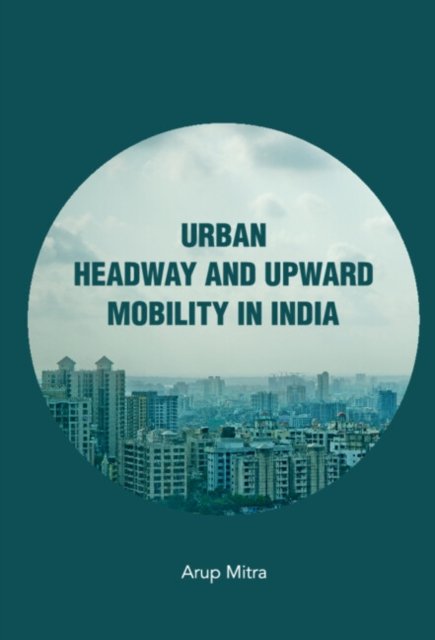 Urban Headway and Upward Mobility in India