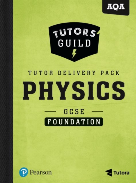 Tutors'' Guild AQA GCSE (9-1) Physics Foundation Tutor Delivery Pack