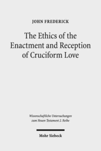 The Ethics of the Enactment and Reception of Cruciform Love