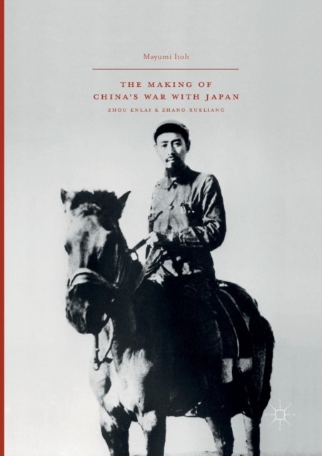 The Making of China’s War with Japan