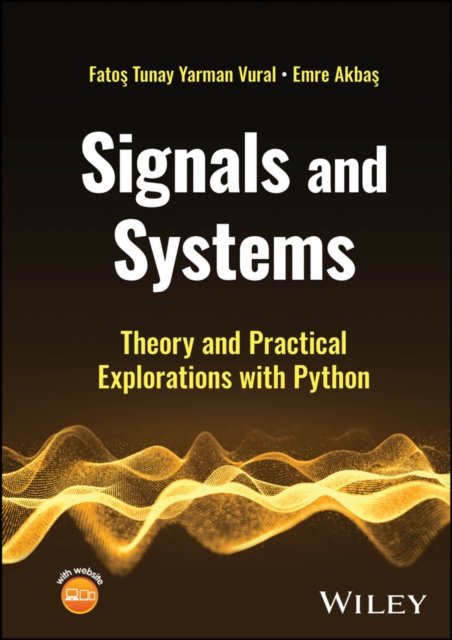Signals and Systems: Theory and Practical Explorat ions with Python