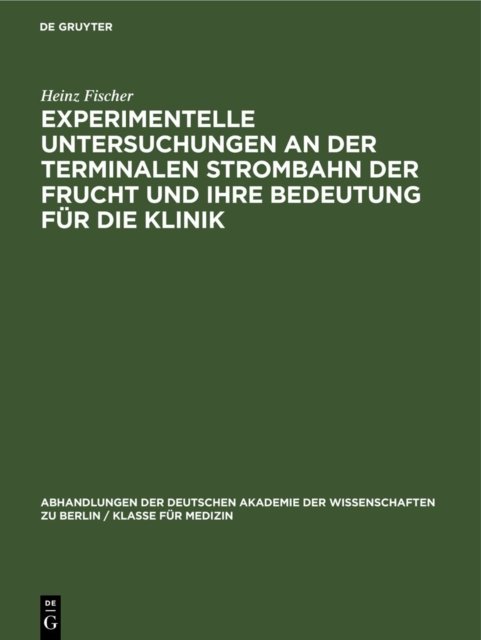 Experimentelle Untersuchungen an Der Terminalen Strombahn Der Frucht Und Ihre Bedeutung Fur Die Klinik