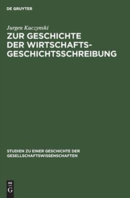 Zur Geschichte Der Wirtschaftsgeschichtsschreibung