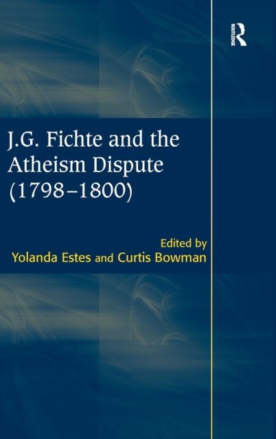 J.G. Fichte and the Atheism Dispute (1798–1800)