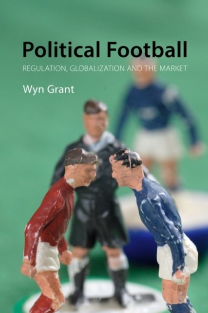 Political Football – Regulation, Globalization, and the Market