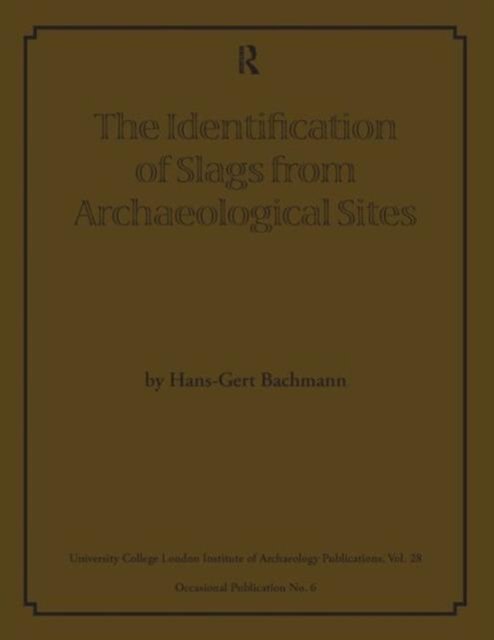 The Identification of Slags from Archaeological Sites
