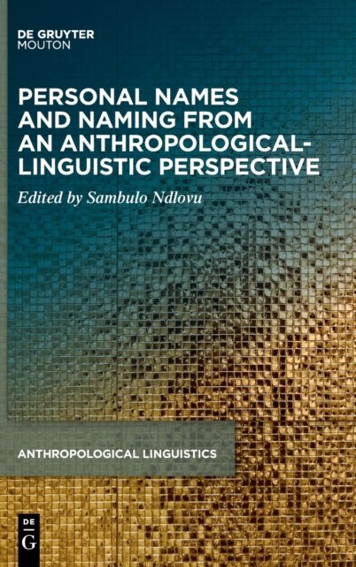Personal Names and Naming from an Anthropological-Linguistic Perspective