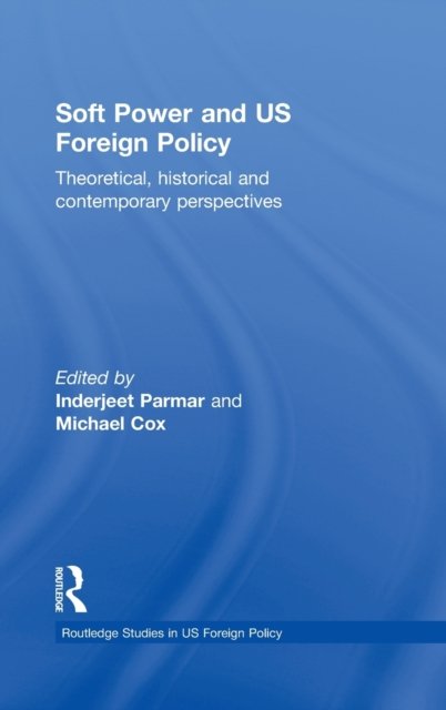 Soft Power and U. S. Foreign Policy
