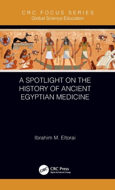 A Spotlight on the History of Ancient Egyptian Medicine