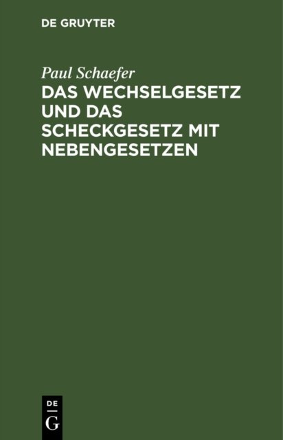 Wechselgesetz und das Scheckgesetz mit Nebengesetzen