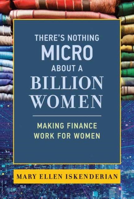 There''s Nothing Micro about a Billion Women