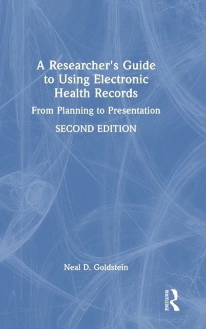 A Researcher''s Guide to Using Electronic Health Records