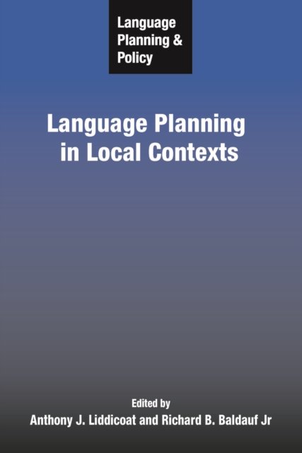Language Planning and Policy: Language Planning in Local Contexts