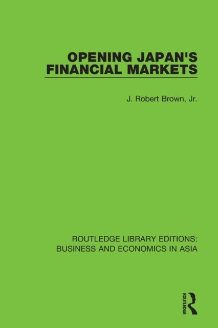 Opening Japan''s Financial Markets