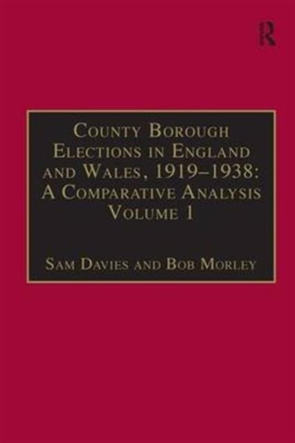 County Borough Elections in England and Wales, 1919–1938: A Comparative Analysis