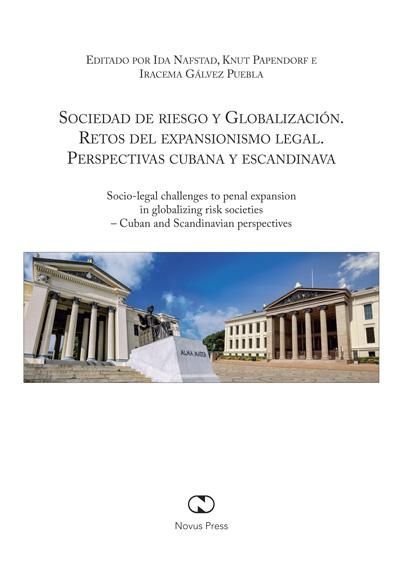 Sociedad de riesgo y globalización = Socio-legal challenges to penal expansion in globalizing risk societies