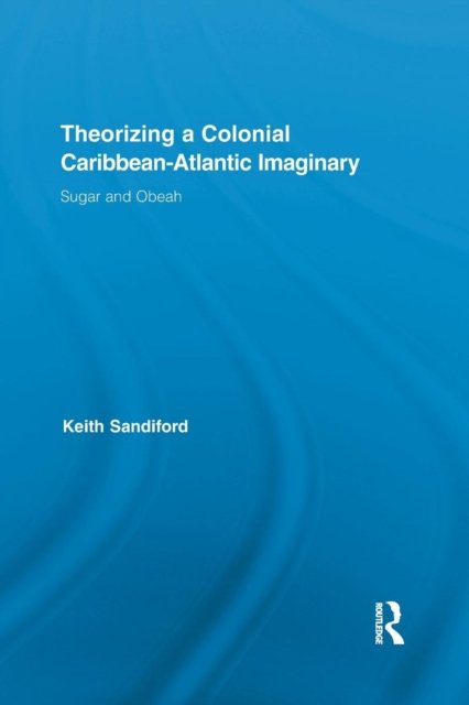 Theorizing a Colonial Caribbean-Atlantic Imaginary
