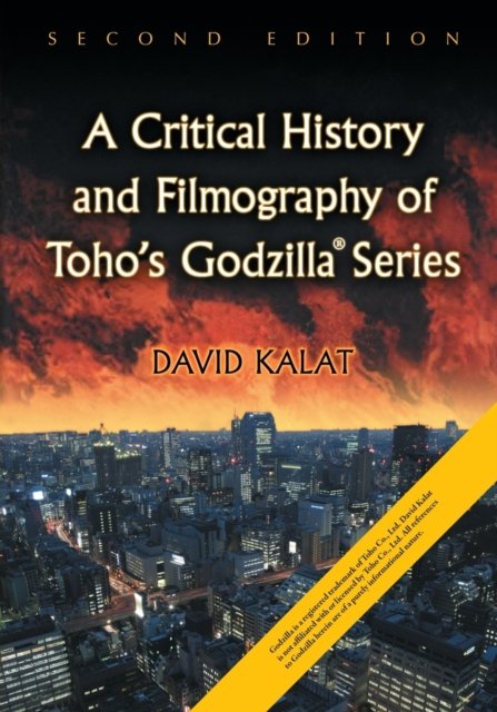 A Critical History and Filmography of Toho''s Godzilla Series, 2d ed.