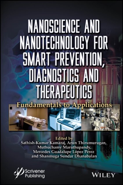 Nanoscience and Nanotechnology for Smart Prevention, Diagnostics and Therapeutics – Fundamentals and Applications