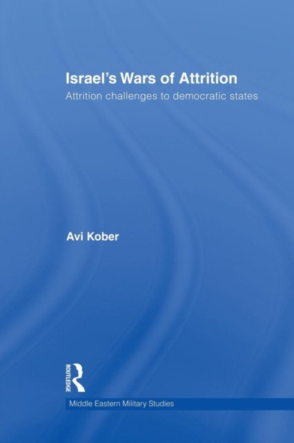Israel''s Wars of Attrition