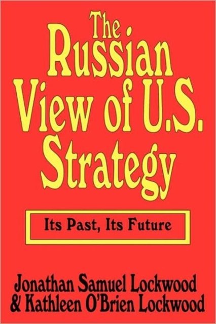 The Russian View of U.S. Strategy