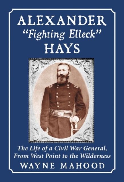Alexander "Fighting Elleck" Hays