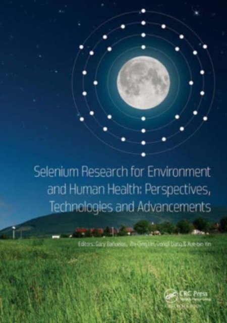 Selenium Research for Environment and Human Health - Perspectives, Technologies and Advancements