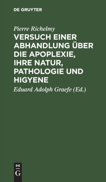 Versuch einer Abhandlung uber die Apoplexie, ihre Natur, Pathologie und Higyene