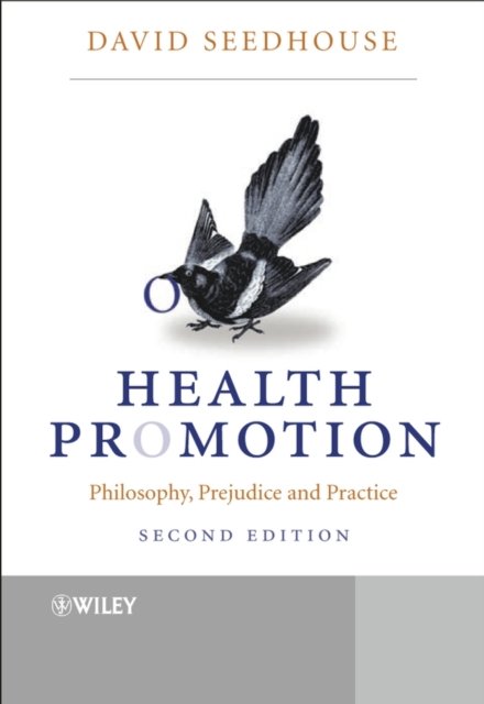 Health Promotion – Philosophy, Prejudice and Practice 2e