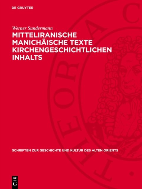 Mitteliranische Manichaische Texte Kirchengeschichtlichen Inhalts