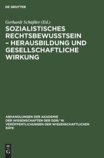 Sozialistisches Rechtsbewußtsein - Herausbildung Und Gesellschaftliche Wirkung