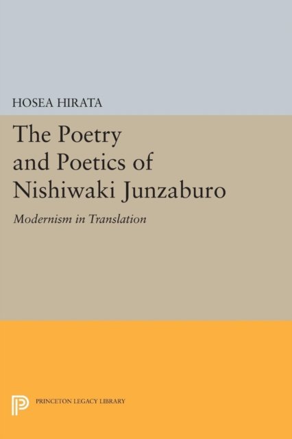 The Poetry and Poetics of Nishiwaki Junzaburo – Modernism in Translation
