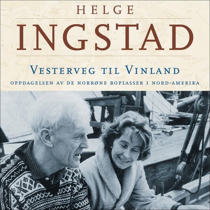 Vesterveg til Vinland - oppdagelsen av norrøne boplasser i Nord-Amerika