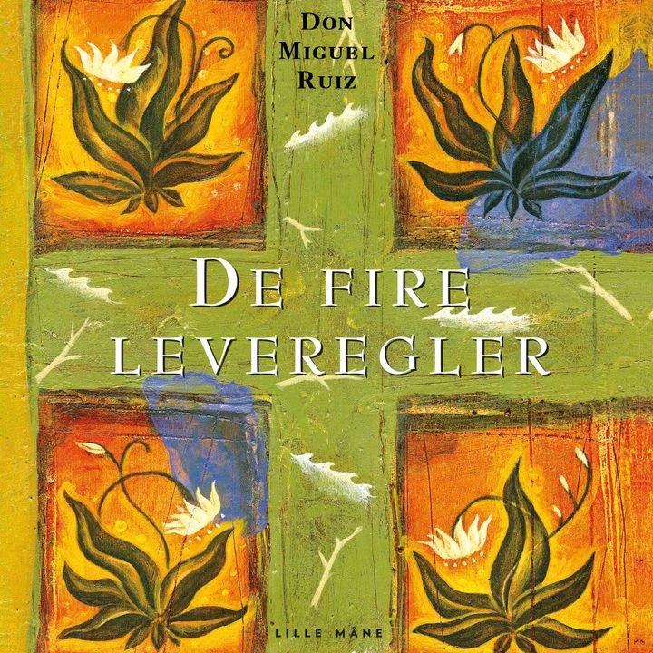 De fire leveregler - en praktisk lære i personlig forvandling
