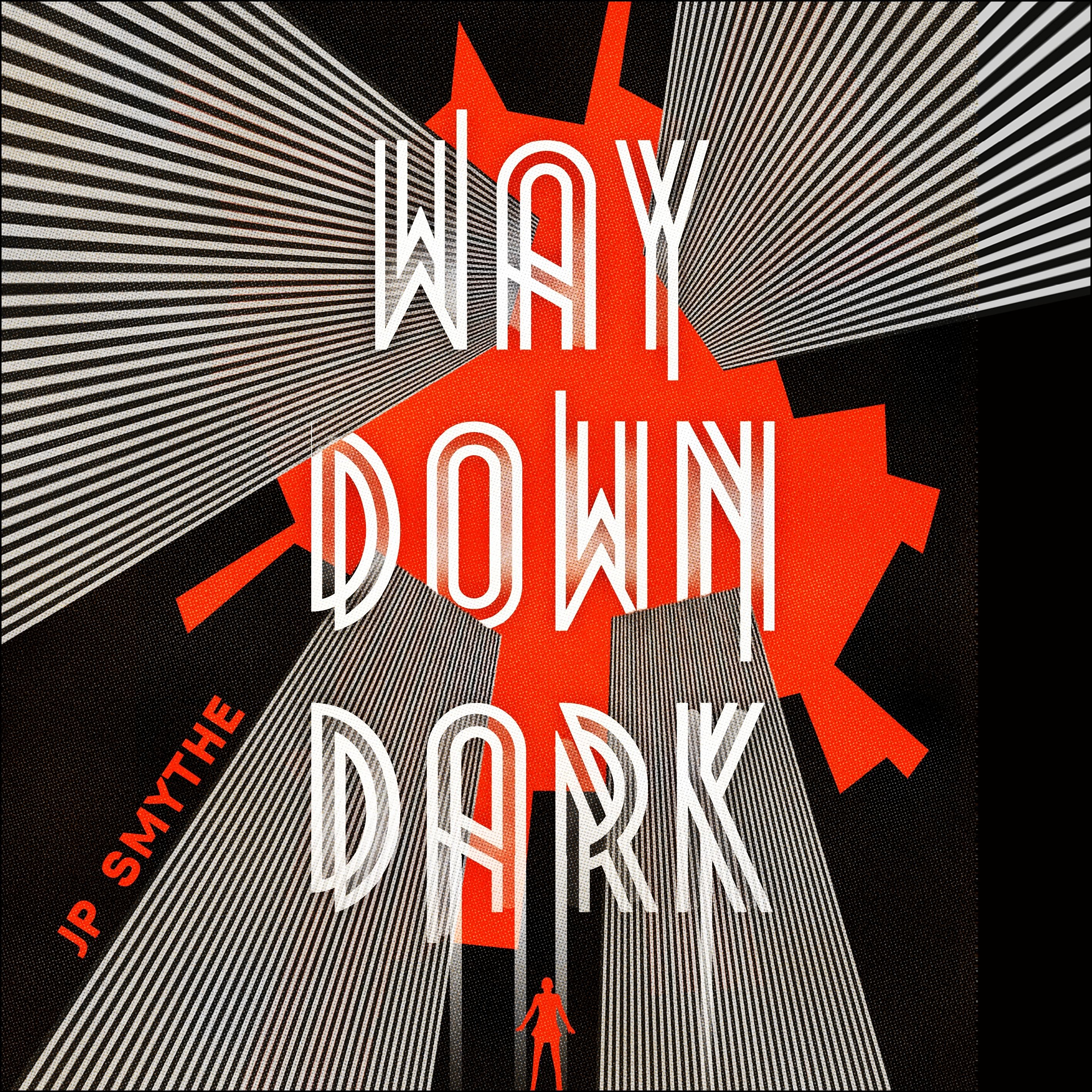 Way Down Dark