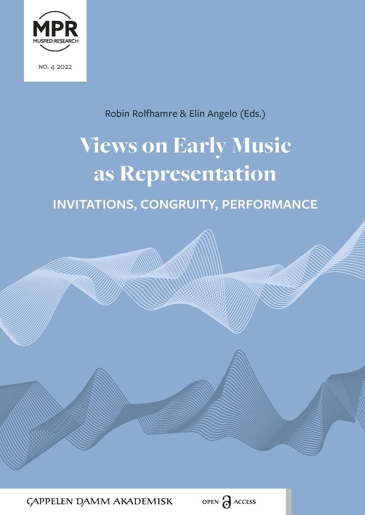 Views on early music as representation - invitations, congruity, performance