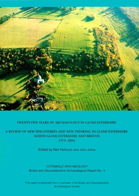 Twenty-Five Years of Archaeology in Gloucestershire