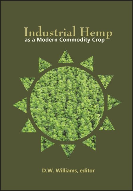 Industrial Hemp as a Modern Commodity Crop