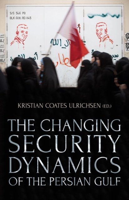 Changing Security Dynamics of the Persian Gulf
