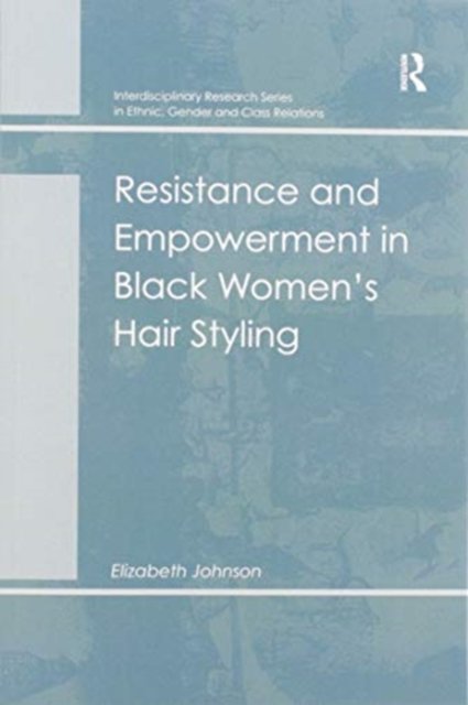 Resistance and Empowerment in Black Women's Hair Styling