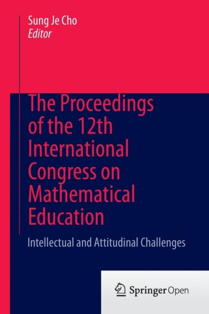 The Proceedings of the 12th International Congress on Mathematical Education
