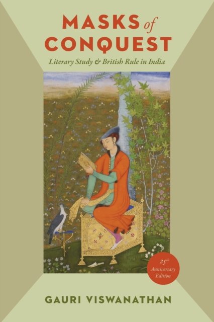Masks of Conquest – Literary Study and British Rule in India