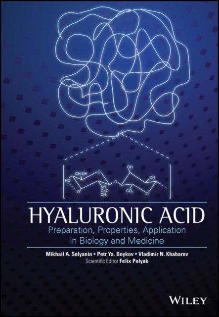 Hyaluronic Acid – Preparation, Properties, Application in Biology and Medicine