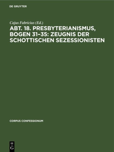 Abt. 18. Presbyterianismus, Bogen 31–35: Zeugnis der Schottischen Sezessionisten