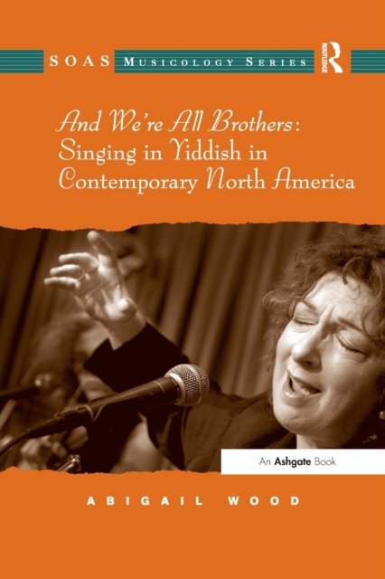 And We're All Brothers: Singing in Yiddish in Contemporary North America
