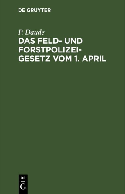 Feld- und Forstpolizeigesetz vom 1. April